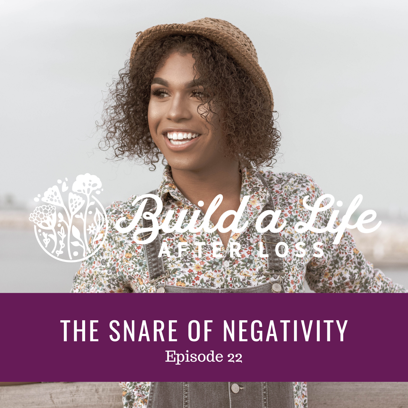Featured image for “Ep #22 The Snare of Negativity”