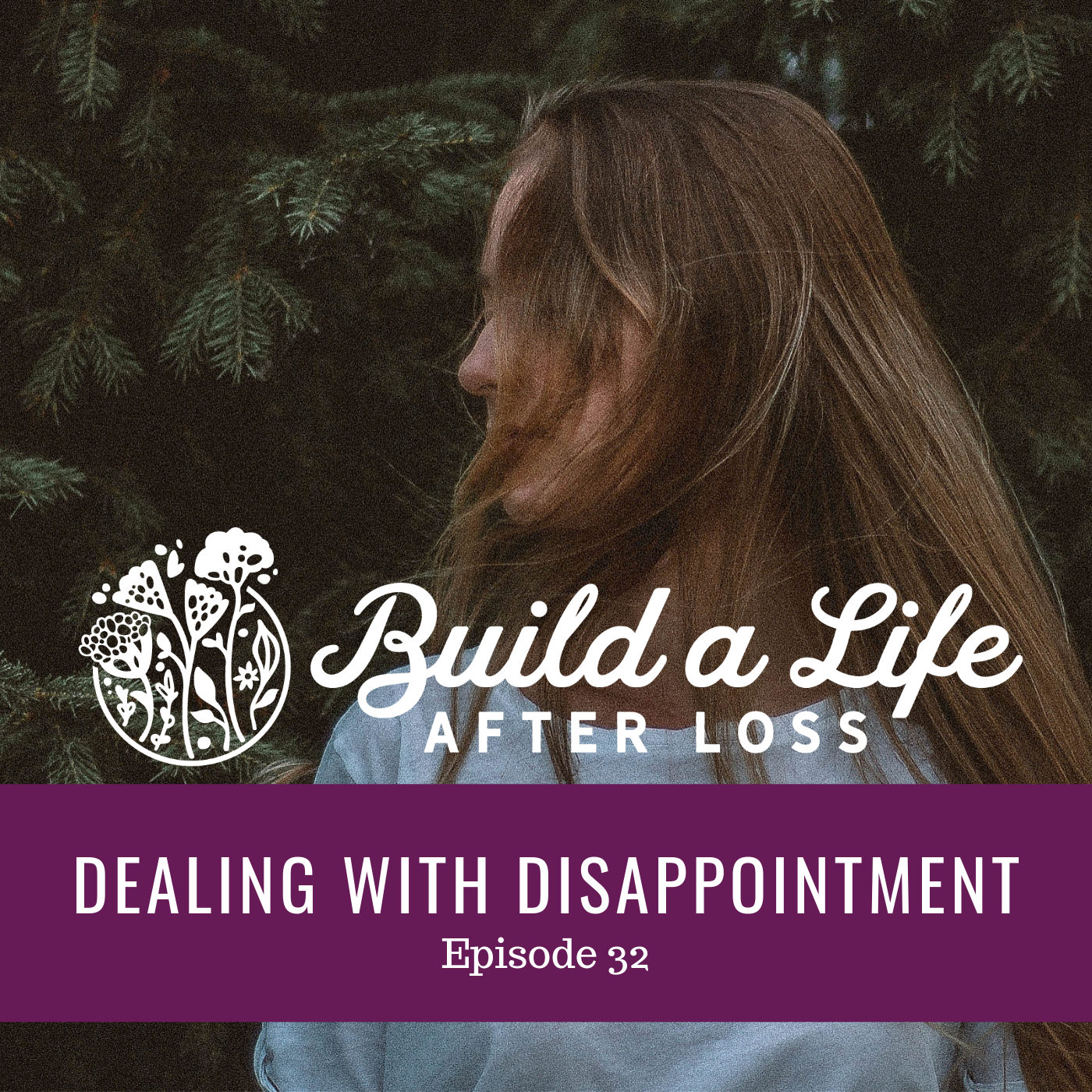 Featured image for “Ep #32 Dealing With Disappointment”