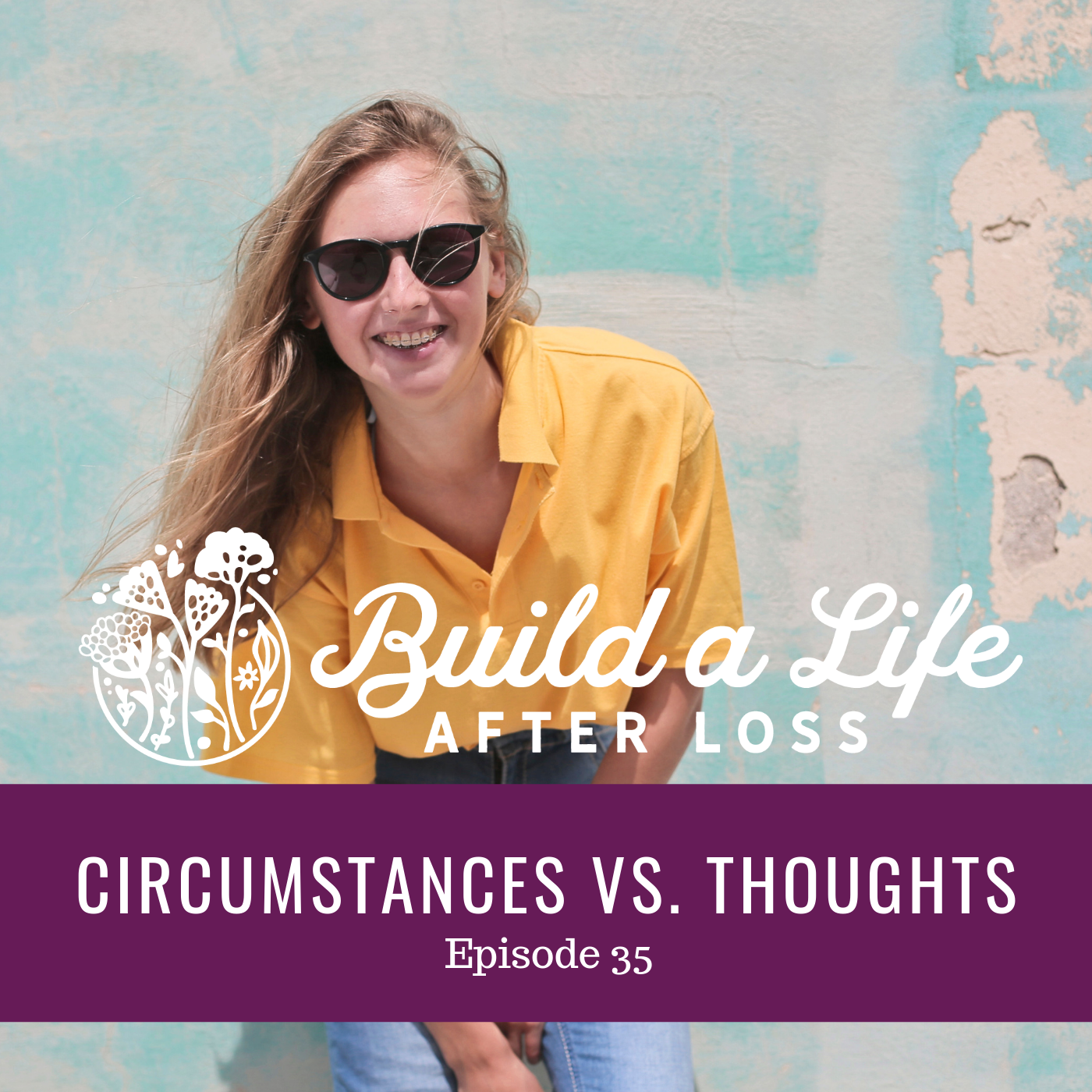 Featured image for “Ep #35 Circumstances vs. Thoughts”