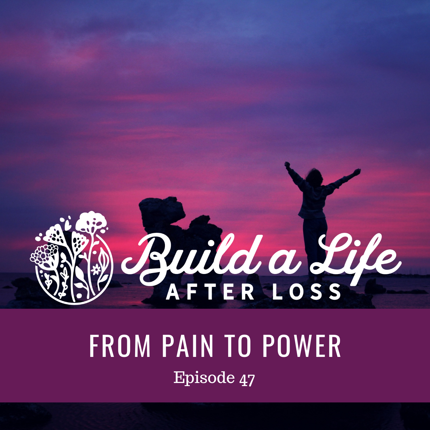 Featured image for “Ep # 47 From Pain to Power”