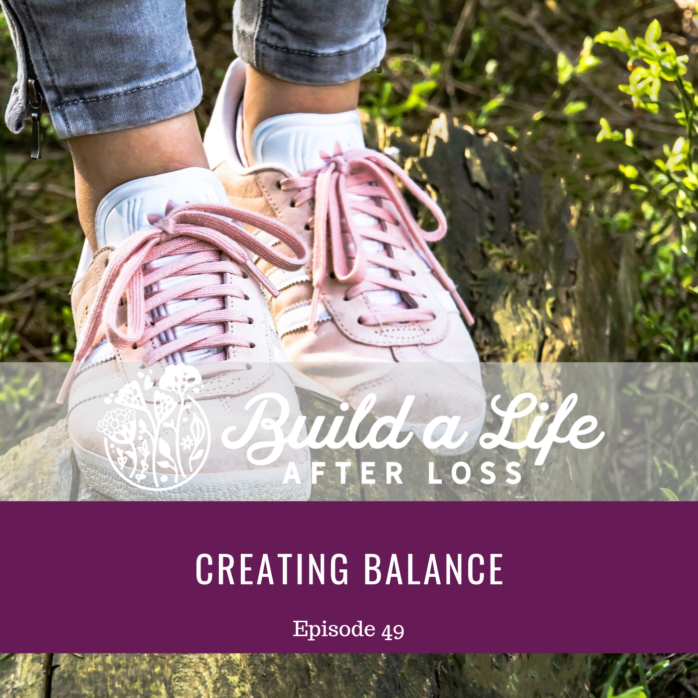 Featured image for “Ep #49 Creating Balance”