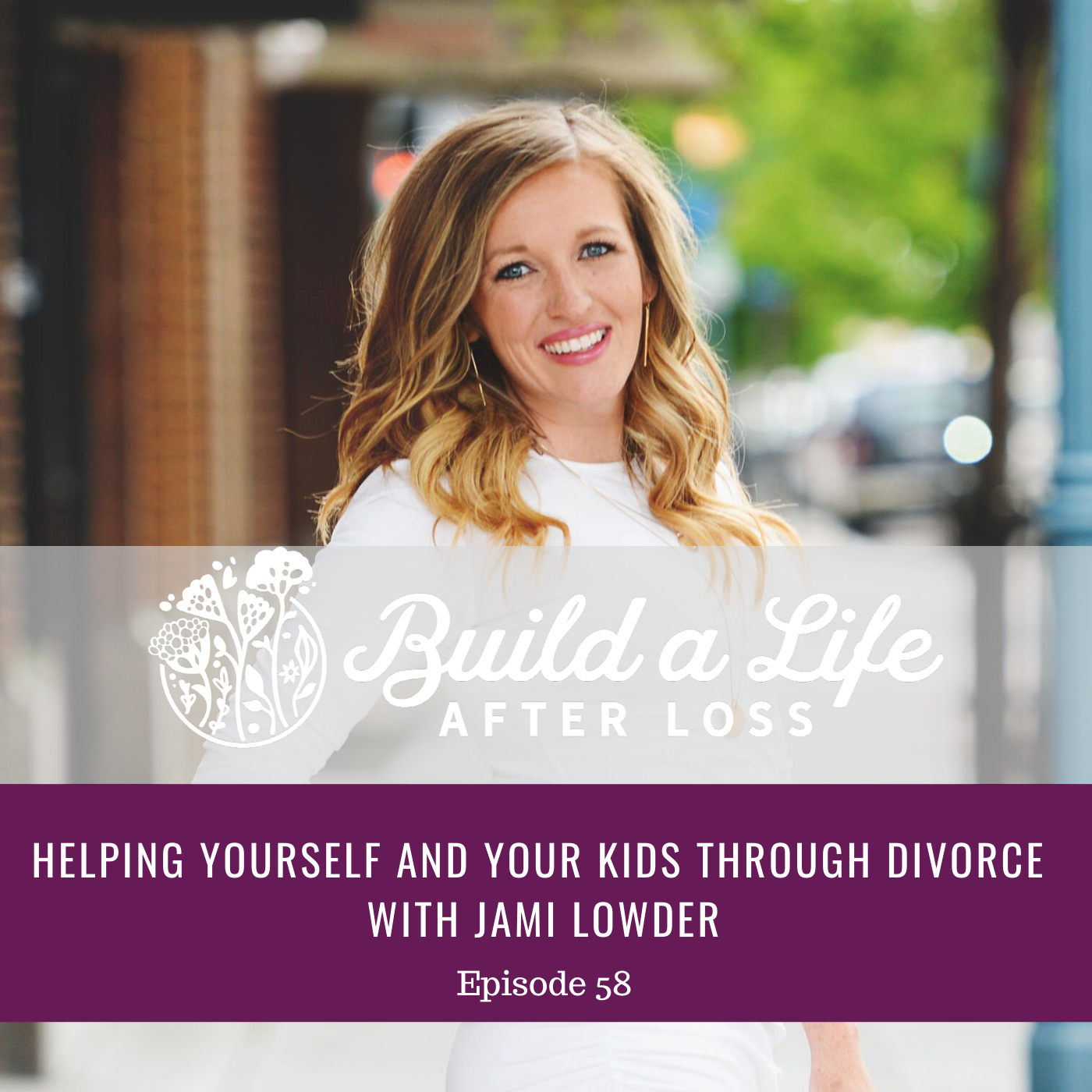 Featured image for “Ep #58 Helping Yourself and Your Kids Through Divorce with Jami Lowder”