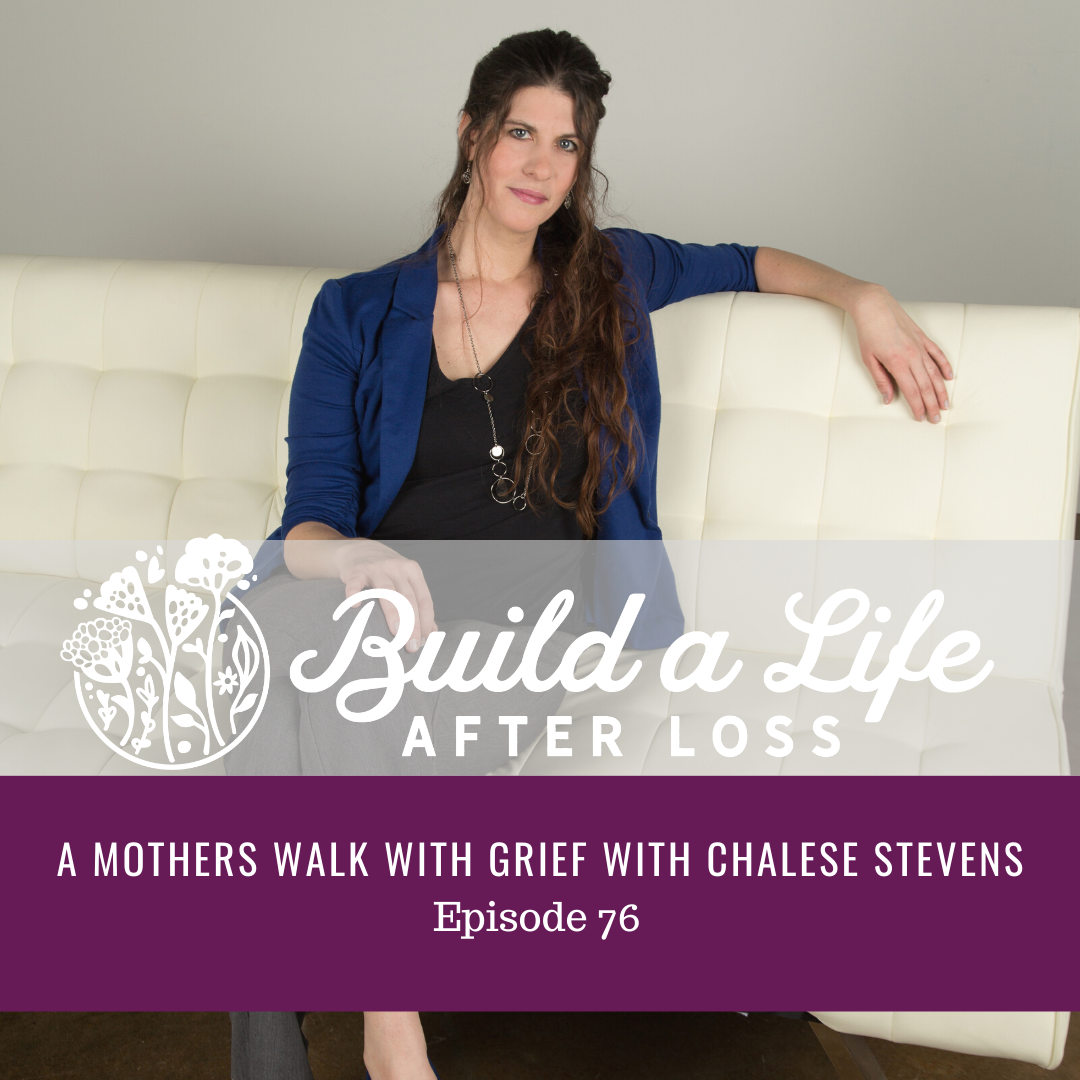 Featured image for “Ep #76 A Mothers Walk with Grief with Chalese Stevens”