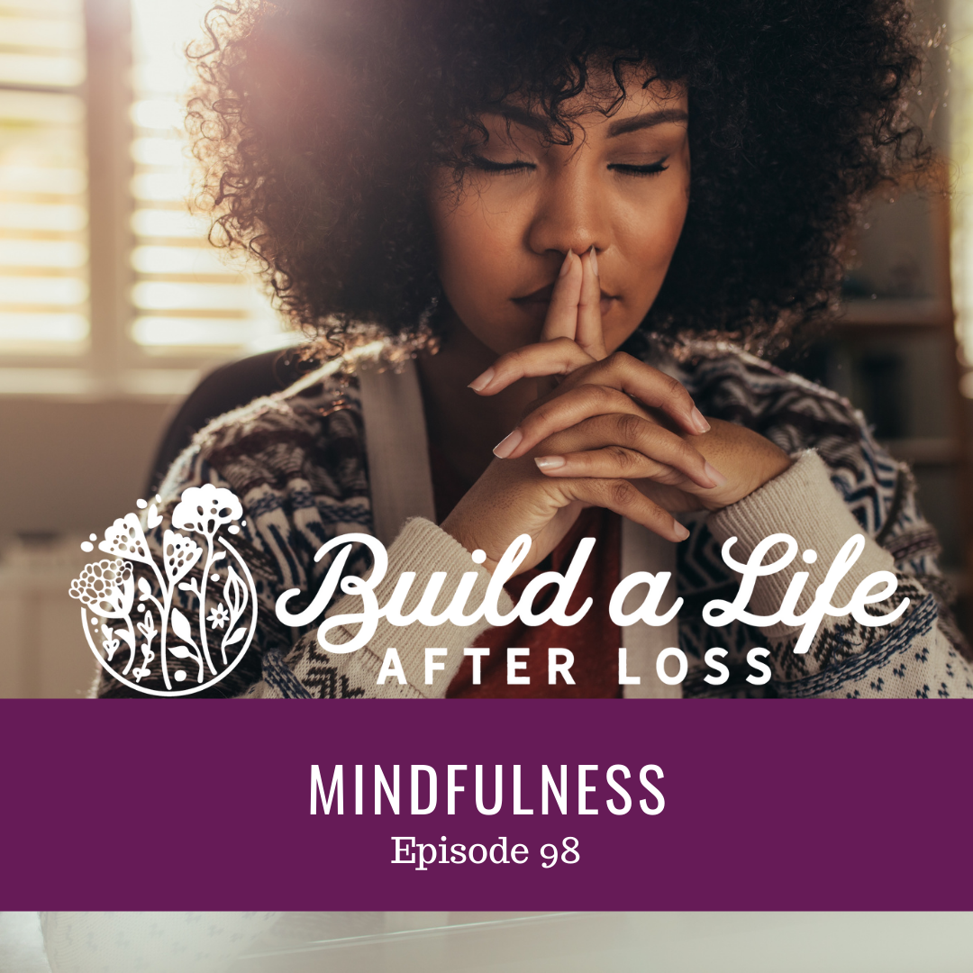 Featured image for “Ep #98 Mindfulness”