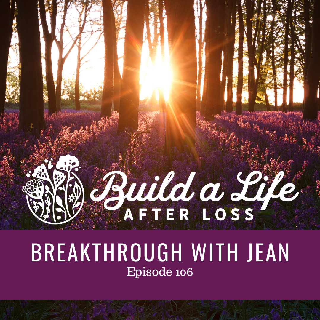 Featured image for “Ep #106 Breakthrough with Jean”