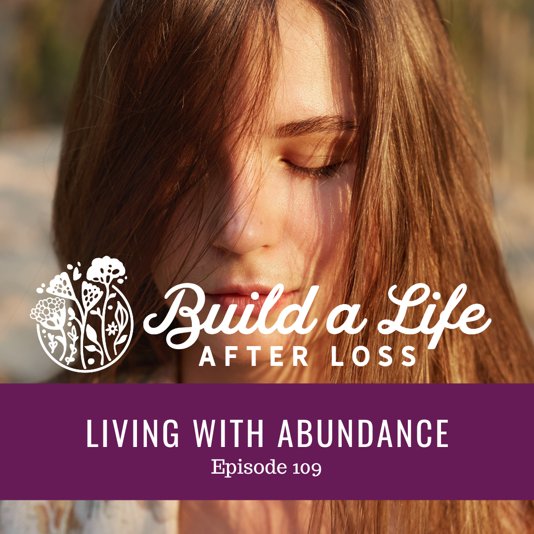 Featured image for “Ep #109 Living with Abundance”