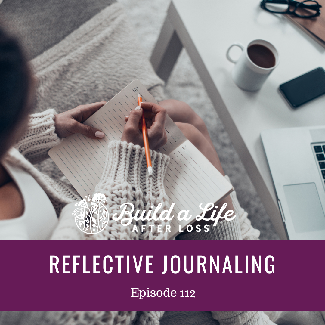julie cluff build a life after loss podcast ep 112 reflective journaling