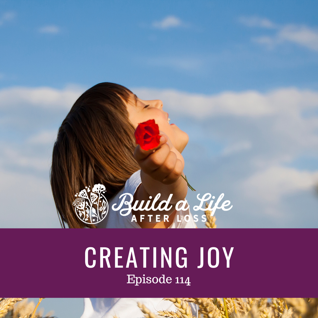 julie cluff build a life after loss podcast ep 114 creating joy