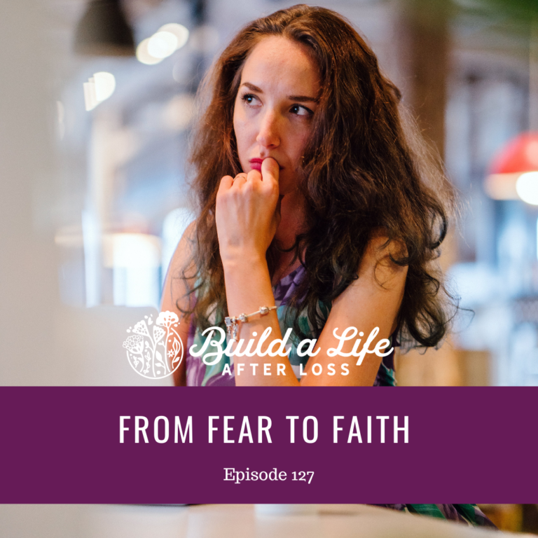 Featured image for “Ep #127 From Fear to Faith”