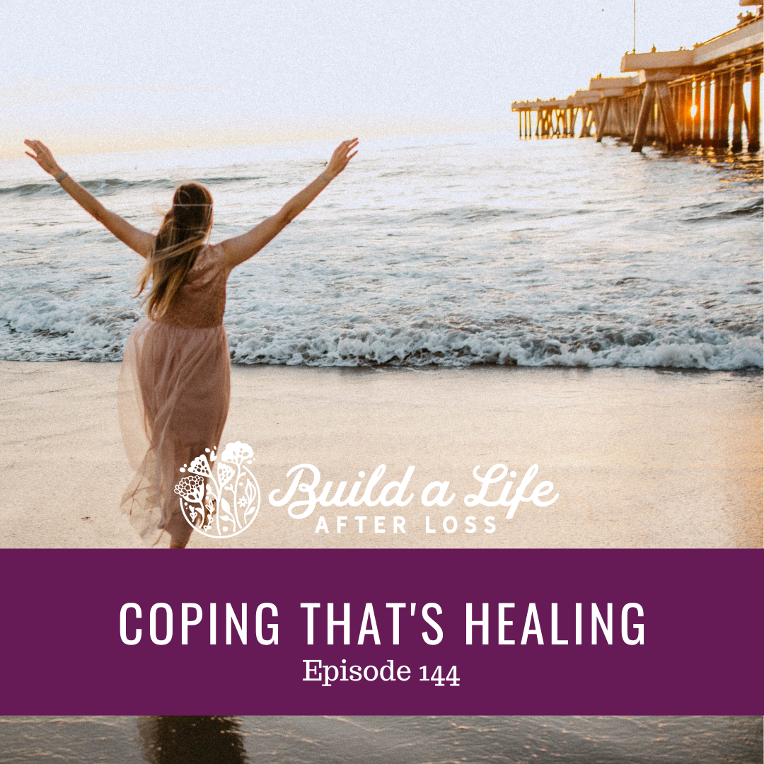 Featured image for “Ep #144 Coping That’s Healing”