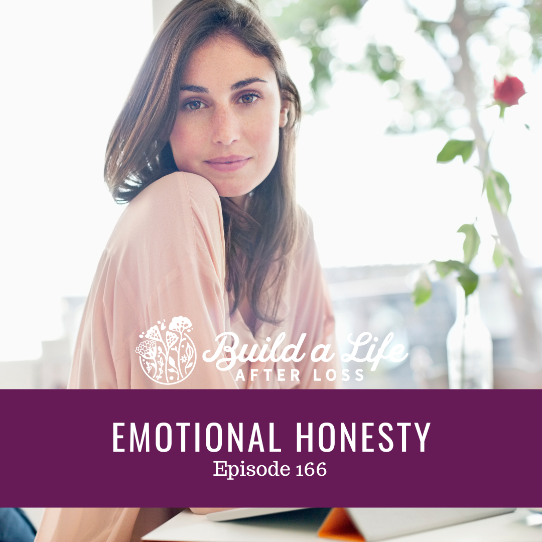 julie cluff, build a life after loss podcast ep 166 emotional honesty