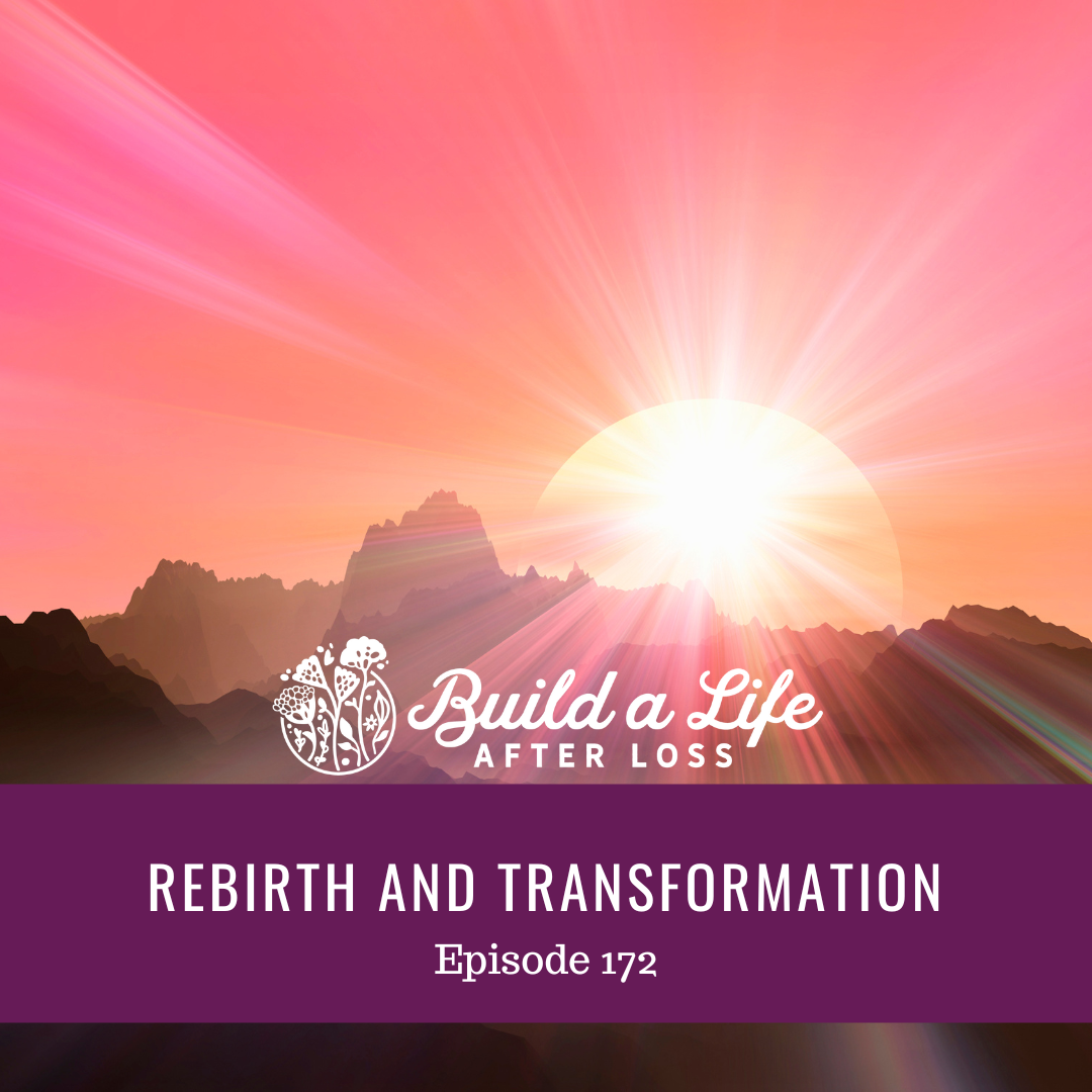 julie cluff, build a life after loss podcast wp 172 rebirth and transformation